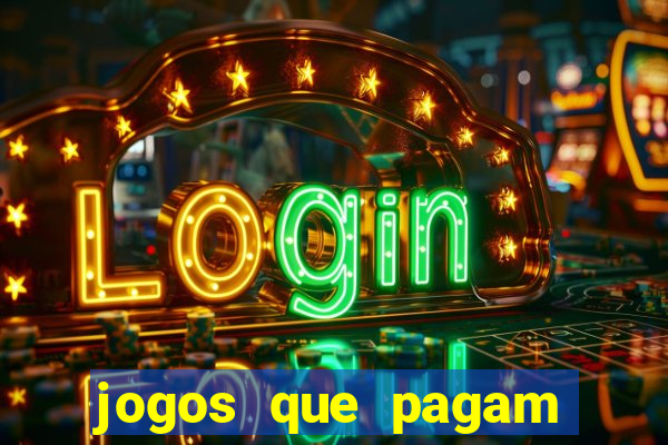 jogos que pagam dinheiro para jogar